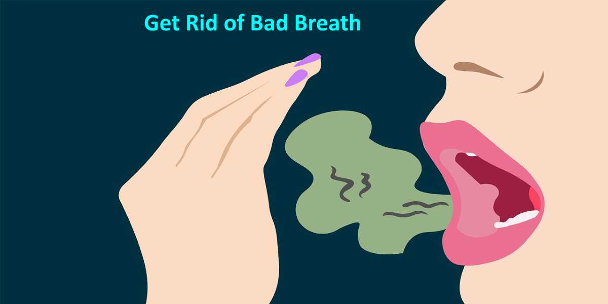 Get Rid of Bad Breath